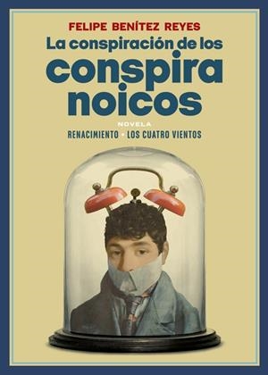 LA CONSPIRACIÓN DE LOS CONSPIRANOICOS | 9788418387357 | BENÍTEZ REYES, FELIPE | Galatea Llibres | Llibreria online de Reus, Tarragona | Comprar llibres en català i castellà online