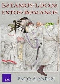 ESTAMOS LOCOS ESTOS ROMANOS | 9788418016066 | ÁLVAREZ, PACO | Galatea Llibres | Llibreria online de Reus, Tarragona | Comprar llibres en català i castellà online