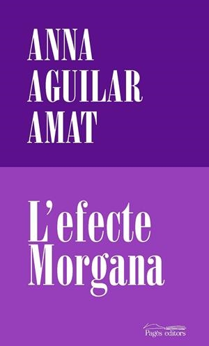 L'EFECTE MORGANA | 9788413032191 | AGUILAR-AMAT, ANNA | Galatea Llibres | Llibreria online de Reus, Tarragona | Comprar llibres en català i castellà online