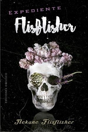 EXPEDIENTE FLISFLISHER | 9788491116356 | FLISFLISHER, NEKANE | Galatea Llibres | Librería online de Reus, Tarragona | Comprar libros en catalán y castellano online