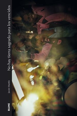 NO HAY TIERRA SAGRADA PARA LOS VENCIDOS | 9788418459320 | MARTÍN, JAVIER | Galatea Llibres | Llibreria online de Reus, Tarragona | Comprar llibres en català i castellà online