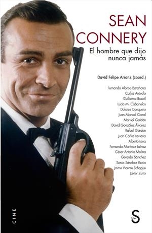 SEAN CONNERY. EL HOMBRE QUE DIJO NUNCA JAMÁS | 9788418388385 | ARRANZ, DAVID FELIPE | Galatea Llibres | Librería online de Reus, Tarragona | Comprar libros en catalán y castellano online