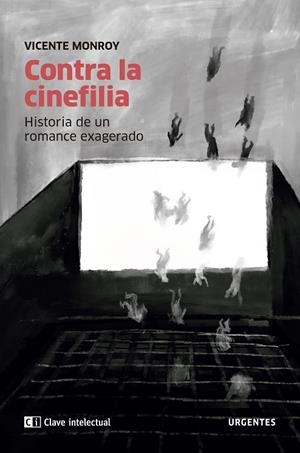 CONTRA LA CINEFILIA | 9788412099270 | MONROY, VICENTE | Galatea Llibres | Librería online de Reus, Tarragona | Comprar libros en catalán y castellano online