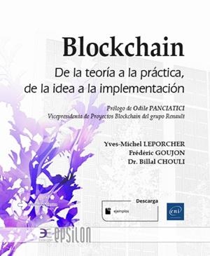 BLOCKCHAIN DE LA TEORIA A LA PRACTICA, DE LA IDEA A LA IMPLEMENTACION | 9782409028885 | LEPORCHER, YVES MICHEL | Galatea Llibres | Llibreria online de Reus, Tarragona | Comprar llibres en català i castellà online