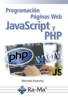 PROGRAMACIÓN PAGINAS WEB JAVASCRIPT Y PHP | 9788418551130 | ESCARCENA PÉREZ, Mª DE LAS MERCEDES | Galatea Llibres | Llibreria online de Reus, Tarragona | Comprar llibres en català i castellà online
