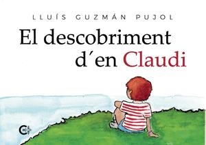 EL DESCOBRIMENT D'EN CLAUDI | 9788418073373 | GUZMÁN PUJOL, LLUÍS | Galatea Llibres | Llibreria online de Reus, Tarragona | Comprar llibres en català i castellà online