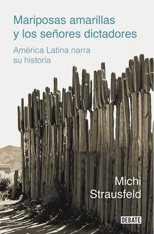 MARIPOSAS AMARILLAS Y LOS SEÑORES DICTADORES | 9788418006975 | STRAUSFELD, MICHI | Galatea Llibres | Librería online de Reus, Tarragona | Comprar libros en catalán y castellano online