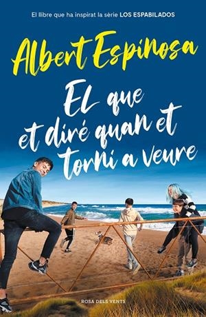 EL QUE ET DIRÉ QUAN ET TORNI A VEURE | 9788417909512 | ESPINOSA, ALBERT | Galatea Llibres | Llibreria online de Reus, Tarragona | Comprar llibres en català i castellà online