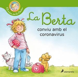 LA BERTA CONVIU AMB EL CORONAVIRUS (EL MÓN DE LA BERTA) | 9788418174513 | SCHNEIDER, LIANE | Galatea Llibres | Llibreria online de Reus, Tarragona | Comprar llibres en català i castellà online