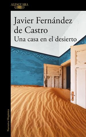 UNA CASA EN EL DESIERTO | 9788420454863 | FERNÁNDEZ DE CASTRO, JAVIER | Galatea Llibres | Librería online de Reus, Tarragona | Comprar libros en catalán y castellano online