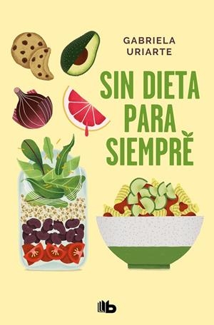 SIN DIETA PARA SIEMPRE | 9788413142005 | URIARTE, GABRIELA | Galatea Llibres | Llibreria online de Reus, Tarragona | Comprar llibres en català i castellà online