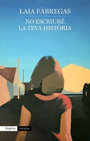 NO ESCRIURÉ LA TEVA HISTÒRIA | 9788417879679 | FÀBREGAS FERRÚS, LAIA | Galatea Llibres | Llibreria online de Reus, Tarragona | Comprar llibres en català i castellà online