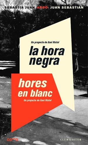 LA HORA NEGRA. HORES EN BLANC | 9788473292931 | JUAN ARBÓ, SEBASTIÀ | Galatea Llibres | Librería online de Reus, Tarragona | Comprar libros en catalán y castellano online