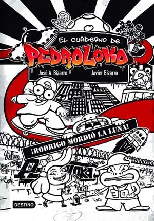 EL CUADERNO DE PEDROLOKO 1 ¡RODRIGO MORDIÓ LA LUNA! | 9788408226833 | BIZARRO, JAVIER/BIZARRO, JOSÉ A. | Galatea Llibres | Llibreria online de Reus, Tarragona | Comprar llibres en català i castellà online