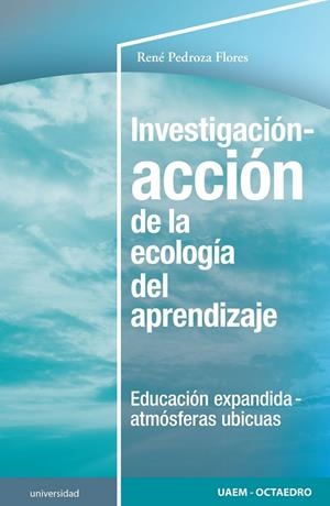 INVESTIGACIÓN-ACCIÓN DE LA ECOLOGÍA DEL APRENDIZAJE | 9788418348709 | PEDROZA FLORES, RENÉ | Galatea Llibres | Llibreria online de Reus, Tarragona | Comprar llibres en català i castellà online