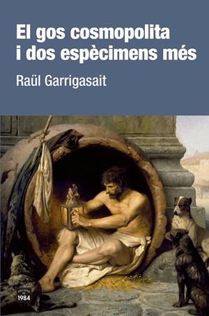 EL GOS COSMOPOLITA I DOS ESPÈCIMENS MÉS | 9788416987801 | GARRIGASAIT, RAÜL | Galatea Llibres | Llibreria online de Reus, Tarragona | Comprar llibres en català i castellà online