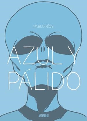 AZUL Y PÁLIDO | 9788418215346 | RÍOS, PABLO | Galatea Llibres | Librería online de Reus, Tarragona | Comprar libros en catalán y castellano online