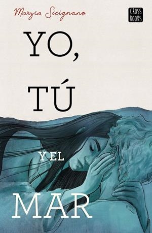 YO, TÚ Y EL MAR | 9788408224204 | SICIGNANO, MARZIA | Galatea Llibres | Llibreria online de Reus, Tarragona | Comprar llibres en català i castellà online