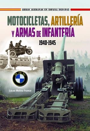 MOTOCICLETAS ARTILLERIA Y ARMAS DE INFANTERIA | 9788417816353 | MOLINA FRANCO, LUCAS | Galatea Llibres | Librería online de Reus, Tarragona | Comprar libros en catalán y castellano online