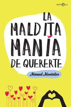 LA MALDITA MANÍA DE QUERERTE | 9788491649830 | MONTALVO, MANUEL | Galatea Llibres | Llibreria online de Reus, Tarragona | Comprar llibres en català i castellà online