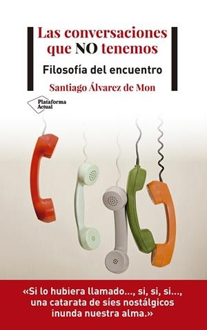 LAS CONVERSACIONES QUE NO TENEMOS | 9788418285721 | ÁLVAREZ DE MON, SANTIAGO | Galatea Llibres | Llibreria online de Reus, Tarragona | Comprar llibres en català i castellà online