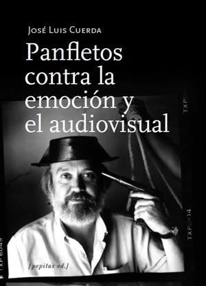 PANFLETOS CONTRA LA EMOCIÓN Y EL AUDIOVISUAL | 9788417386696 | CUERDA MARTÍNEZ, JOSÉ LUIS | Galatea Llibres | Llibreria online de Reus, Tarragona | Comprar llibres en català i castellà online