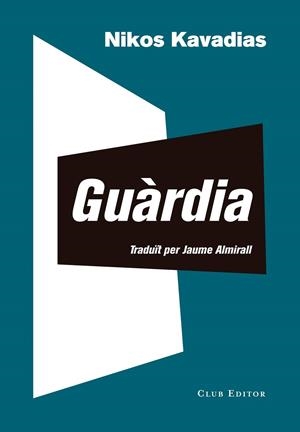 GUÀRDIA | 9788473292948 | KAVADIAS, NIKOS | Galatea Llibres | Llibreria online de Reus, Tarragona | Comprar llibres en català i castellà online
