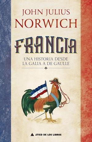 FRANCIA. UNA HISTORIA DESDE LA GALIA A DE GAULLE | 9788417743604 | NORWICH, JOHN JULIUS | Galatea Llibres | Librería online de Reus, Tarragona | Comprar libros en catalán y castellano online