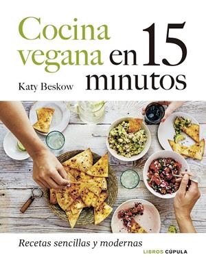 COCINA VEGANA EN 15 MINUTOS | 9788448027605 | BESKOW, KATY | Galatea Llibres | Librería online de Reus, Tarragona | Comprar libros en catalán y castellano online