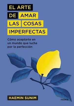 EL ARTE DE AMAR LAS COSAS IMPERFECTAS | 9788449337741 | SUNIM, HAEMIN | Galatea Llibres | Librería online de Reus, Tarragona | Comprar libros en catalán y castellano online