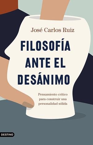 FILOSOFÍA ANTE EL DESÁNIMO | 9788423358588 | RUIZ SÁNCHEZ, JOSÉ CARLOS | Galatea Llibres | Librería online de Reus, Tarragona | Comprar libros en catalán y castellano online