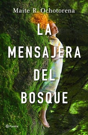 LA MENSAJERA DEL BOSQUE | 9788408237242 | OCHOTORENA, MAITE | Galatea Llibres | Librería online de Reus, Tarragona | Comprar libros en catalán y castellano online