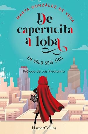 DE CAPERUCITA A LOBA EN SOLO SEIS TÍOS | 9788491396048 | GONZÁLEZ DE VEGA, MARTA | Galatea Llibres | Llibreria online de Reus, Tarragona | Comprar llibres en català i castellà online