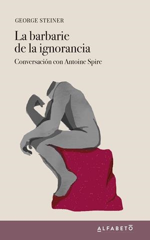 LA BARBARIE DE LA IGNORANCIA | 9788417951146 | STEINER, GEORGE | Galatea Llibres | Llibreria online de Reus, Tarragona | Comprar llibres en català i castellà online