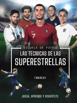 ESCUELA DE FUTBOL  LAS TÉCNICAS DE LAS SUPERESTRELLAS | 9788441543027 | COLSON, ROB | Galatea Llibres | Llibreria online de Reus, Tarragona | Comprar llibres en català i castellà online