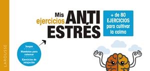 MIS EJERCICIOS ANTIESTRÉS + DE 80 EJERCICIOS PARA CULTIVAR LA CALMA | 9788418100840 | GAULET, LAURENT/DIEDERICHS, GILLES | Galatea Llibres | Librería online de Reus, Tarragona | Comprar libros en catalán y castellano online