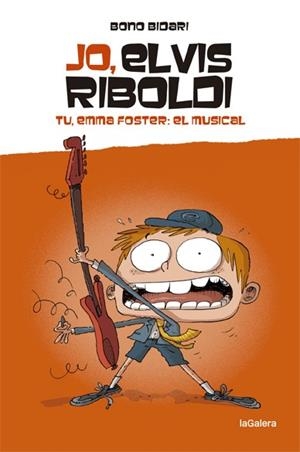 JO, ELVIS RIBOLDI. TU, EMMA FOSTER: EL MUSICAL | 9788424669232 | BIDARI, BONO | Galatea Llibres | Llibreria online de Reus, Tarragona | Comprar llibres en català i castellà online