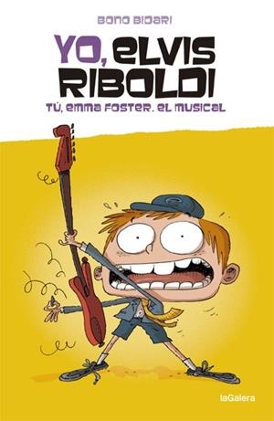 YO, ELVIS RIBOLDI. TÚ, EMMA FOSTER: EL MUSICAL | 9788424669270 | BIDARI, BONO | Galatea Llibres | Llibreria online de Reus, Tarragona | Comprar llibres en català i castellà online