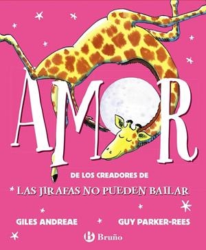 AMOR. LAS JIRAFAS NO PUEDEN BAILAR | 9788469629741 | ANDREAE, GILES | Galatea Llibres | Librería online de Reus, Tarragona | Comprar libros en catalán y castellano online