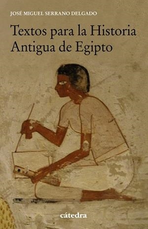 TEXTOS PARA LA HISTORIA ANTIGUA DE EGIPTO | 9788437642024 | SERRANO DELGADO, JOSÉ MIGUEL | Galatea Llibres | Llibreria online de Reus, Tarragona | Comprar llibres en català i castellà online
