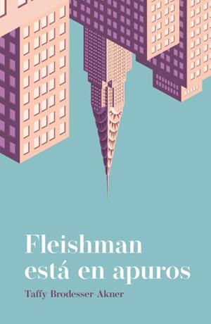 FLEISHMAN ESTÁ EN APUROS | 9788416517329 | BRODESSER-AKNER, TAFFY | Galatea Llibres | Librería online de Reus, Tarragona | Comprar libros en catalán y castellano online