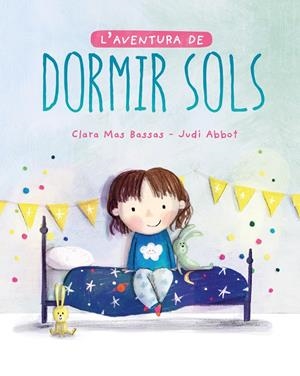 L'AVENTURA DE DORMIR SOLS | 9788418538216 | MAS BASSAS, CLARA | Galatea Llibres | Librería online de Reus, Tarragona | Comprar libros en catalán y castellano online