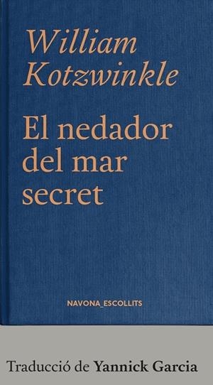EL NEDADOR DEL MAR SECRET | 9788417978785 | KOTZWINKLE, WILLIAM | Galatea Llibres | Llibreria online de Reus, Tarragona | Comprar llibres en català i castellà online
