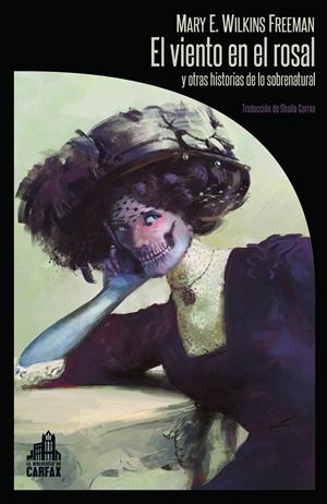 EL VIENTO EN EL ROSAL Y OTRAS HISTORIAS DE LO SOBRENATURAL | 9788412281309 | WILKINS FREEMAN, MARY ELEANOR | Galatea Llibres | Llibreria online de Reus, Tarragona | Comprar llibres en català i castellà online