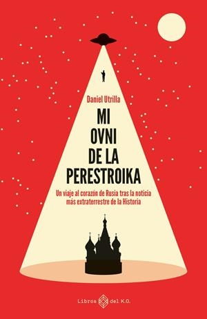 MI OVNI DE LA PERESTROIKA | 9788417678548 | UTRILLA VIZMANOS, DANIEL | Galatea Llibres | Llibreria online de Reus, Tarragona | Comprar llibres en català i castellà online