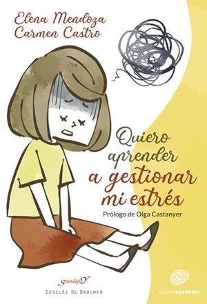 QUIERO APRENDER A GESTIONAR MI ESTRÉS | 9788433031273 | MENDOZA DE LA FUENTE, ELENA/CASTRO TORRES, CARMEN | Galatea Llibres | Llibreria online de Reus, Tarragona | Comprar llibres en català i castellà online