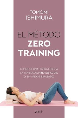 EL MÉTODO ZERO TRAINING | 9788408236085 | ISHIMURA, TOMOMI | Galatea Llibres | Librería online de Reus, Tarragona | Comprar libros en catalán y castellano online