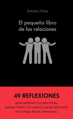 EL PEQUEÑO LIBRO DE LAS RELACIONES | 9788413440576 | MOAR MARTÍNEZ, ANTONIO | Galatea Llibres | Librería online de Reus, Tarragona | Comprar libros en catalán y castellano online