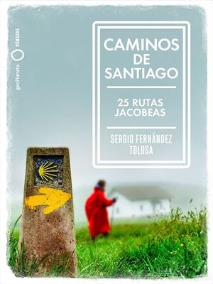 CAMINOS DE SANTIAGO. 25 RUTAS JACOBEAS | 9788408236771 | FERNÁNDEZ TOLOSA, SERGIO | Galatea Llibres | Llibreria online de Reus, Tarragona | Comprar llibres en català i castellà online