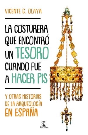 LA COSTURERA QUE ENCONTRÓ UN TESORO CUANDO FUE A HACER PIS | 9788467058833 | OLAYA, VICENTE | Galatea Llibres | Librería online de Reus, Tarragona | Comprar libros en catalán y castellano online